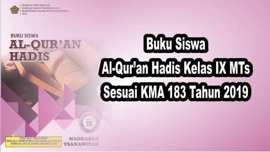 Buku Siswa Al-Qur’an Hadis Kelas IX Sesuai KMA 183 tahun 2019